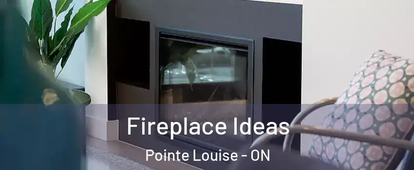  Fireplace Ideas Pointe Louise - ON