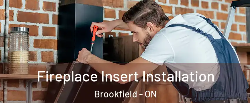  Fireplace Insert Installation Brookfield - ON