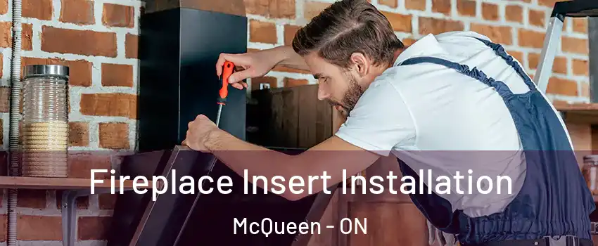  Fireplace Insert Installation McQueen - ON