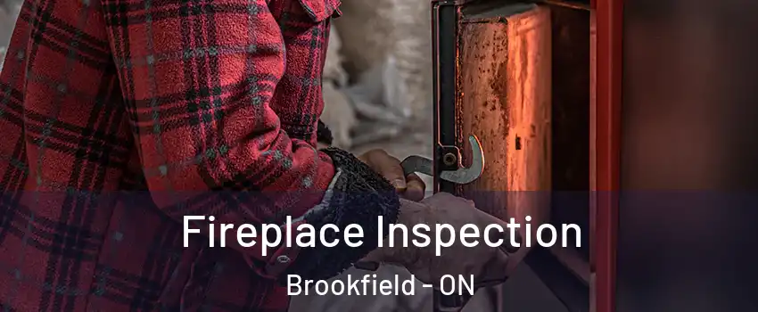  Fireplace Inspection Brookfield - ON