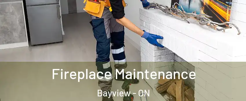  Fireplace Maintenance Bayview - ON