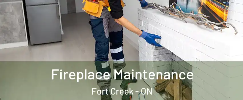  Fireplace Maintenance Fort Creek - ON