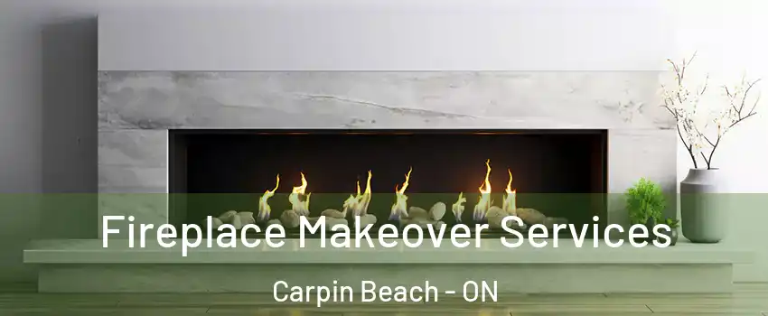  Fireplace Makeover Services Carpin Beach - ON
