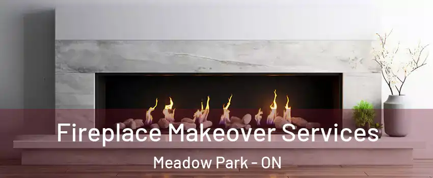  Fireplace Makeover Services Meadow Park - ON