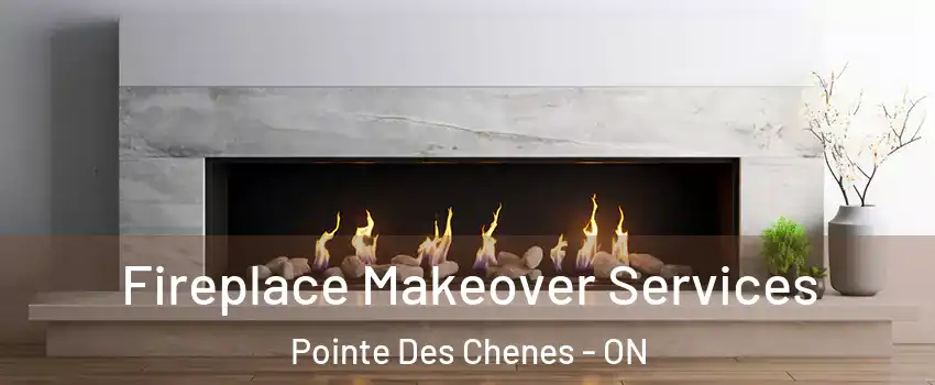  Fireplace Makeover Services Pointe Des Chenes - ON