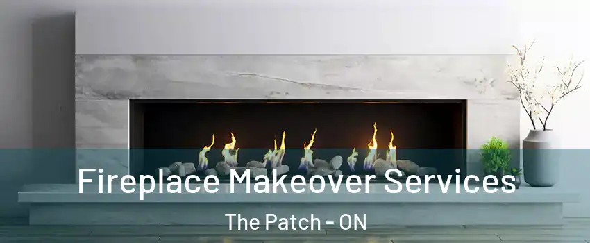  Fireplace Makeover Services The Patch - ON