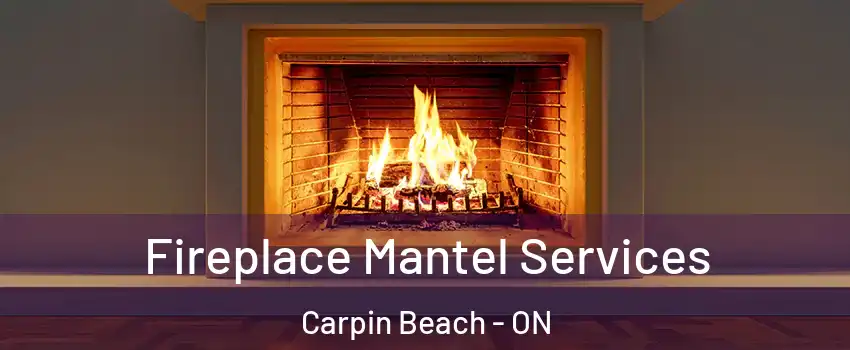  Fireplace Mantel Services Carpin Beach - ON