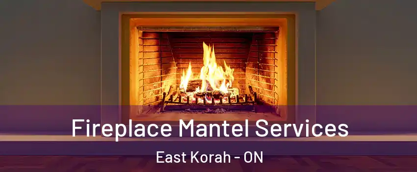  Fireplace Mantel Services East Korah - ON