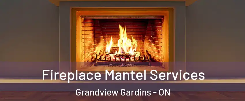 Fireplace Mantel Services Grandview Gardins - ON