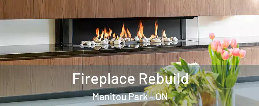  Fireplace Rebuild Manitou Park - ON