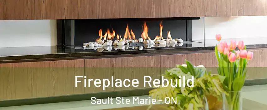  Fireplace Rebuild Sault Ste Marie - ON