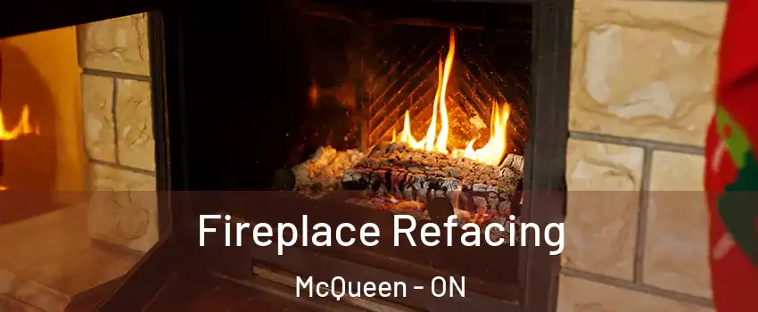  Fireplace Refacing McQueen - ON
