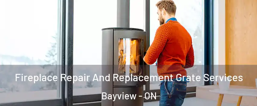  Fireplace Repair And Replacement Grate Services Bayview - ON