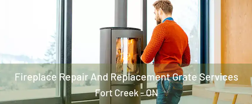  Fireplace Repair And Replacement Grate Services Fort Creek - ON