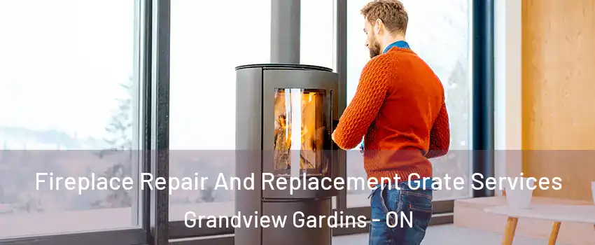  Fireplace Repair And Replacement Grate Services Grandview Gardins - ON
