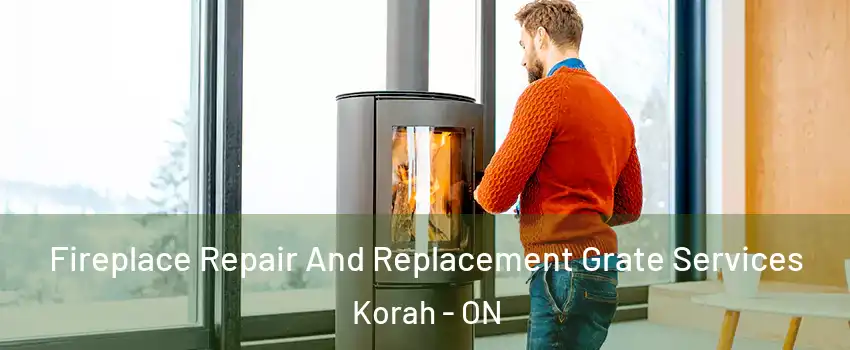  Fireplace Repair And Replacement Grate Services Korah - ON