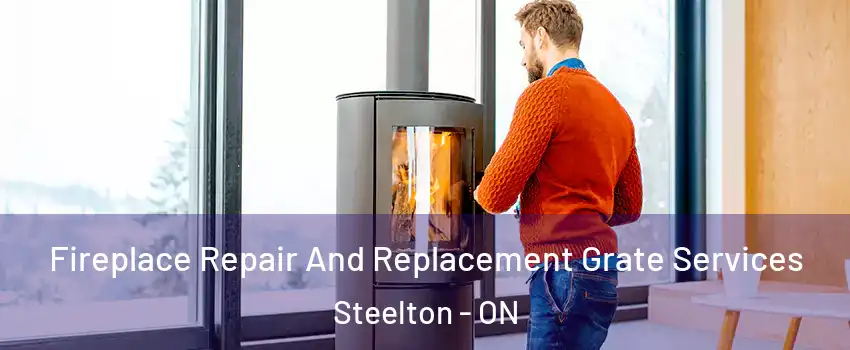  Fireplace Repair And Replacement Grate Services Steelton - ON