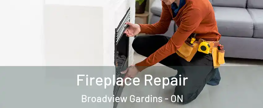  Fireplace Repair Broadview Gardins - ON
