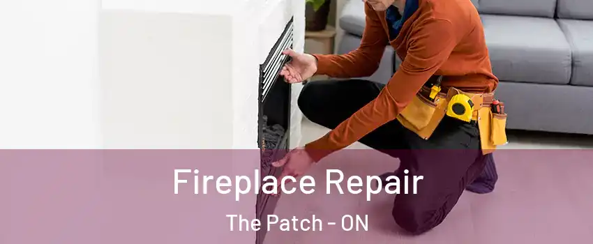  Fireplace Repair The Patch - ON