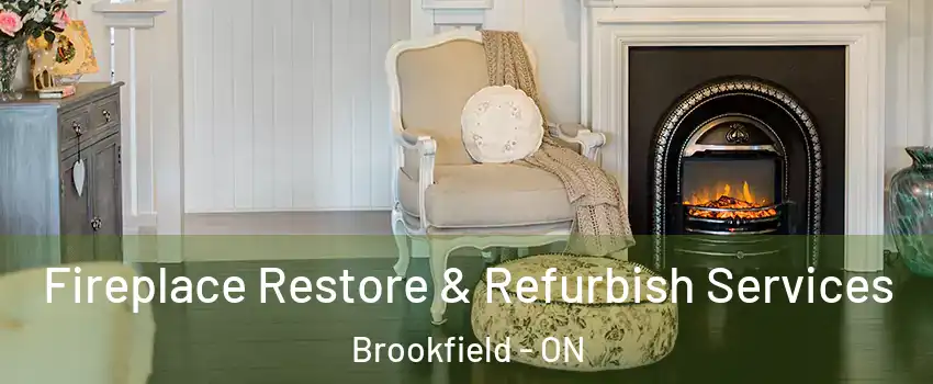  Fireplace Restore & Refurbish Services Brookfield - ON
