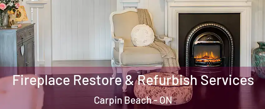 Fireplace Restore & Refurbish Services Carpin Beach - ON