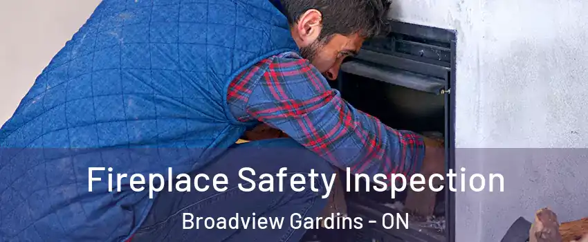  Fireplace Safety Inspection Broadview Gardins - ON