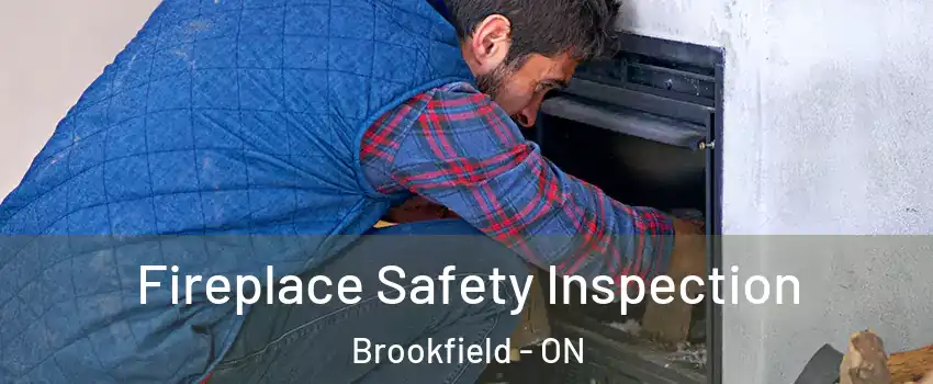  Fireplace Safety Inspection Brookfield - ON