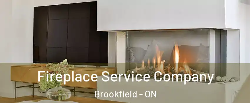  Fireplace Service Company Brookfield - ON