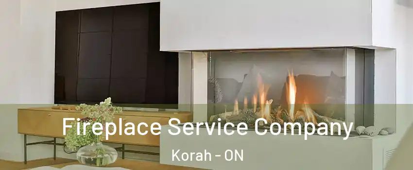 Fireplace Service Company Korah - ON