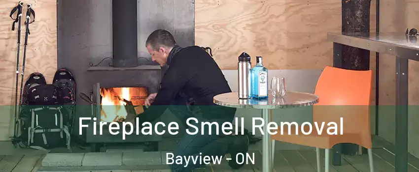  Fireplace Smell Removal Bayview - ON