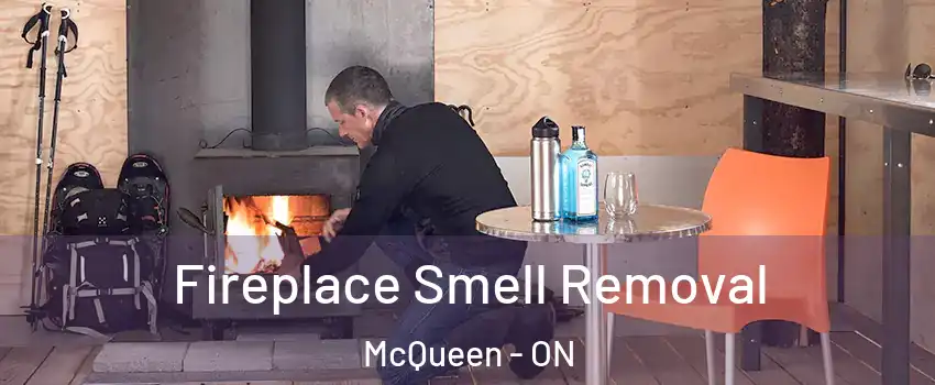  Fireplace Smell Removal McQueen - ON