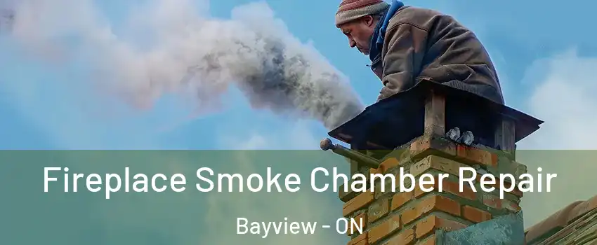  Fireplace Smoke Chamber Repair Bayview - ON