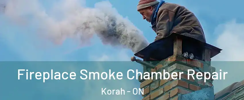  Fireplace Smoke Chamber Repair Korah - ON