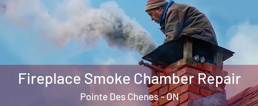  Fireplace Smoke Chamber Repair Pointe Des Chenes - ON