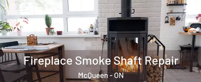  Fireplace Smoke Shaft Repair McQueen - ON