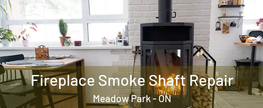  Fireplace Smoke Shaft Repair Meadow Park - ON