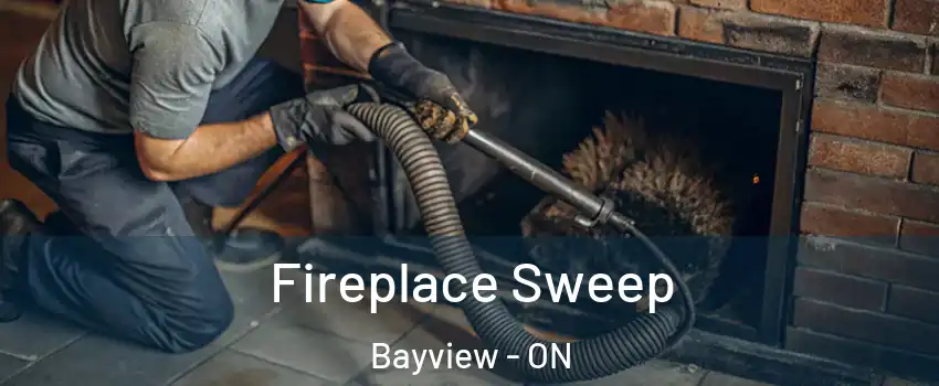  Fireplace Sweep Bayview - ON