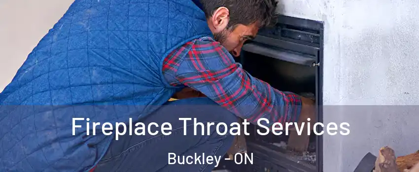 Fireplace Throat Services Buckley - ON