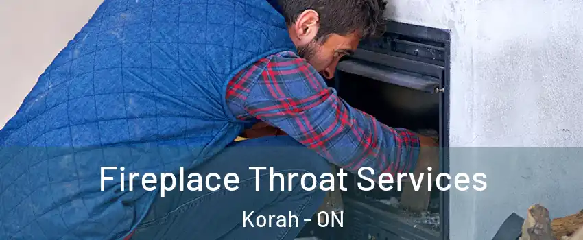 Fireplace Throat Services Korah - ON