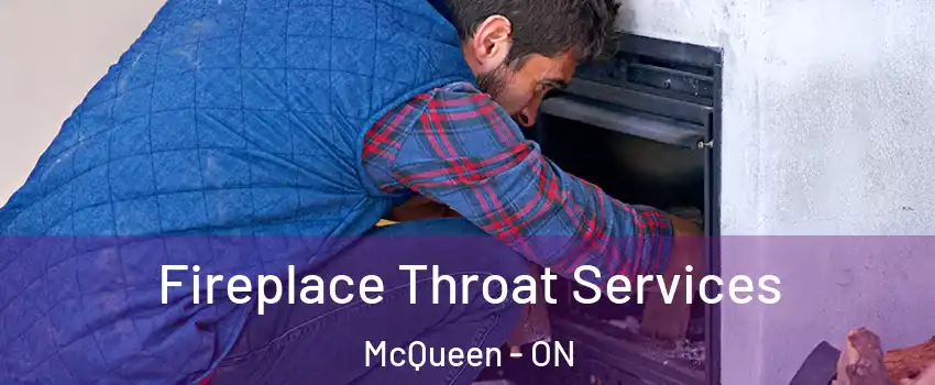  Fireplace Throat Services McQueen - ON