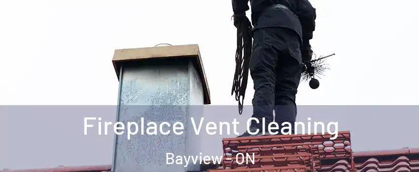  Fireplace Vent Cleaning Bayview - ON