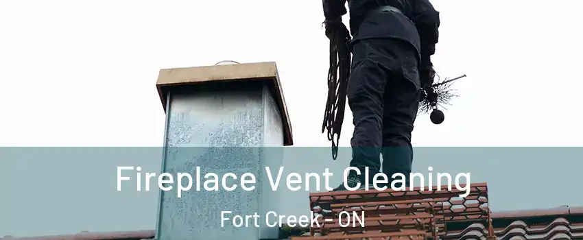  Fireplace Vent Cleaning Fort Creek - ON