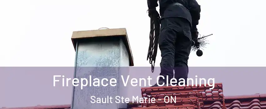  Fireplace Vent Cleaning Sault Ste Marie - ON
