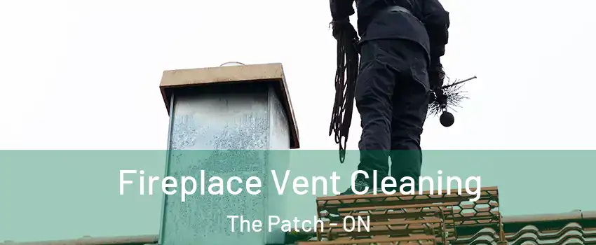  Fireplace Vent Cleaning The Patch - ON
