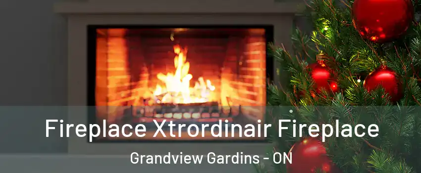  Fireplace Xtrordinair Fireplace Grandview Gardins - ON