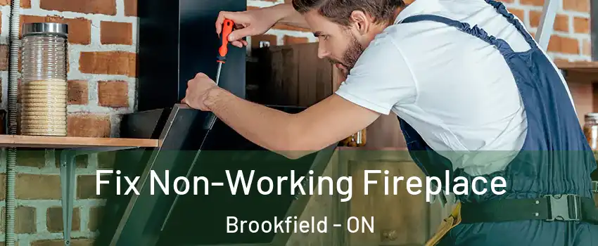  Fix Non-Working Fireplace Brookfield - ON