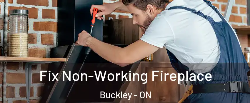  Fix Non-Working Fireplace Buckley - ON