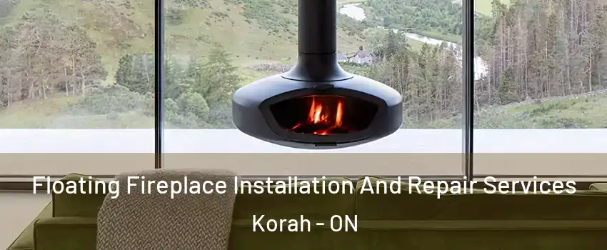  Floating Fireplace Installation And Repair Services Korah - ON
