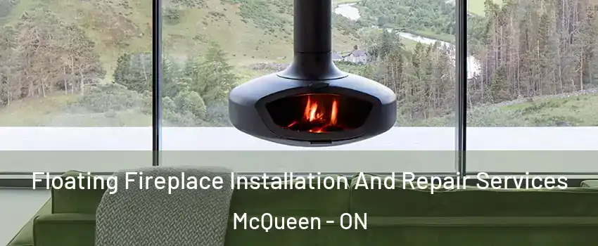  Floating Fireplace Installation And Repair Services McQueen - ON