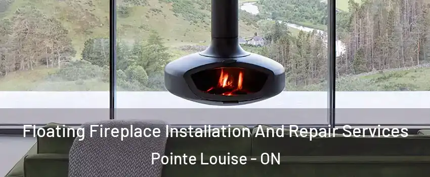  Floating Fireplace Installation And Repair Services Pointe Louise - ON